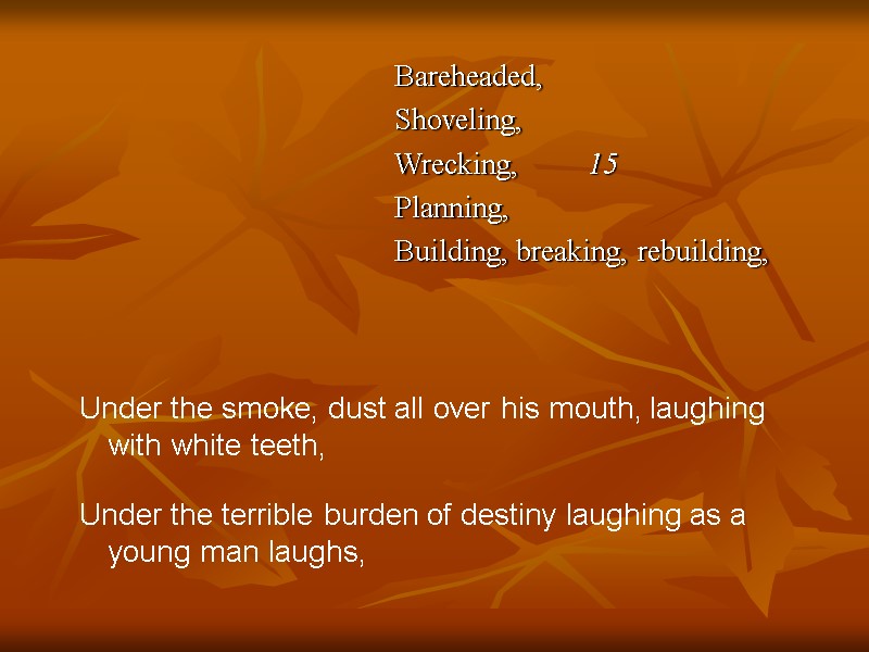 Bareheaded,       Shoveling,      